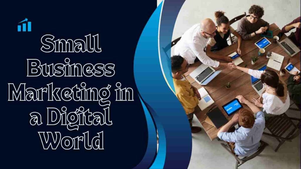 Small Business Marketing in a Digital World