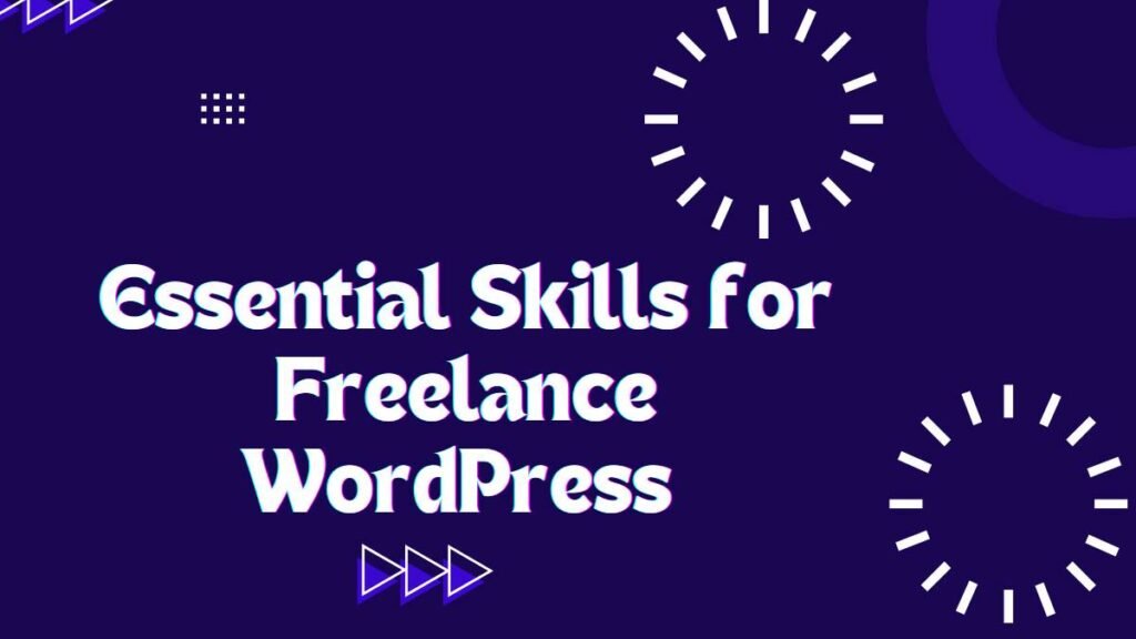 Essential Skills for Freelance WordPress 