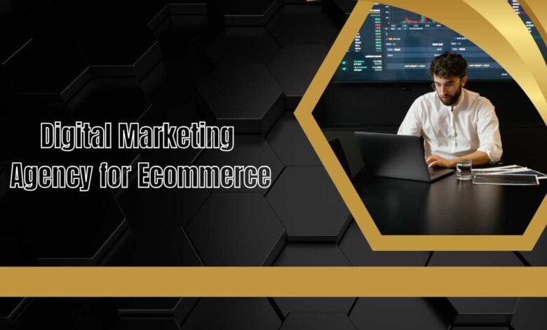 Digital Marketing Agency for Ecommerce